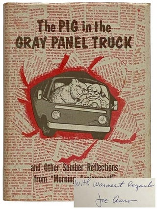 Item #2326414 The Pig in the Gray Panel Truck and Other Somber Reflections from 'Morning...