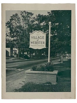 Item #2326554 Sixty Years of Progress in the Village of Webster (Incorporated 1905). Thomas Gaffney