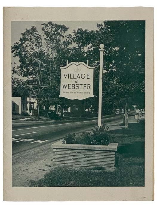 Item #2326554 Sixty Years of Progress in the Village of Webster (Incorporated 1905). Thomas Gaffney.