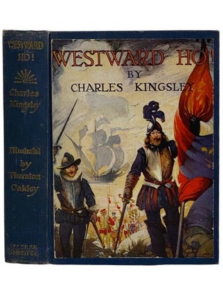 Item #2326566 Westward Ho! or The Voyages and Adventures of Sir Amyas Leigh, Knight of Burrough,...