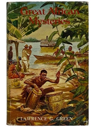 Item #2326618 Great African Mysteries. Lawrence G. Green
