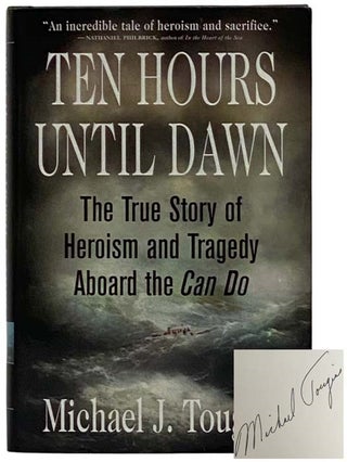 Item #2326624 Ten Hours Until Dawn: The True Story of Heroism and Tragedy Aboard the Can Do....
