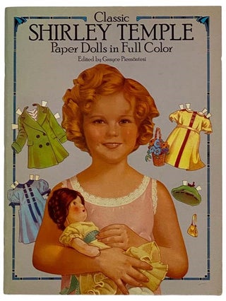 Item #2326667 Classic Shirley Temple: Paper Dolls in Full Color. Grayce Piemontesi