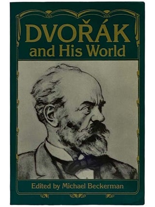 Item #2326743 Dvorak and His World. Michael Beckerman