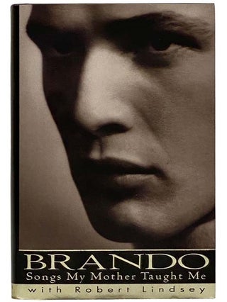 Item #2326787 Brando: Songs My Mother Taught Me. Marlon Brando, Robert Lindsey