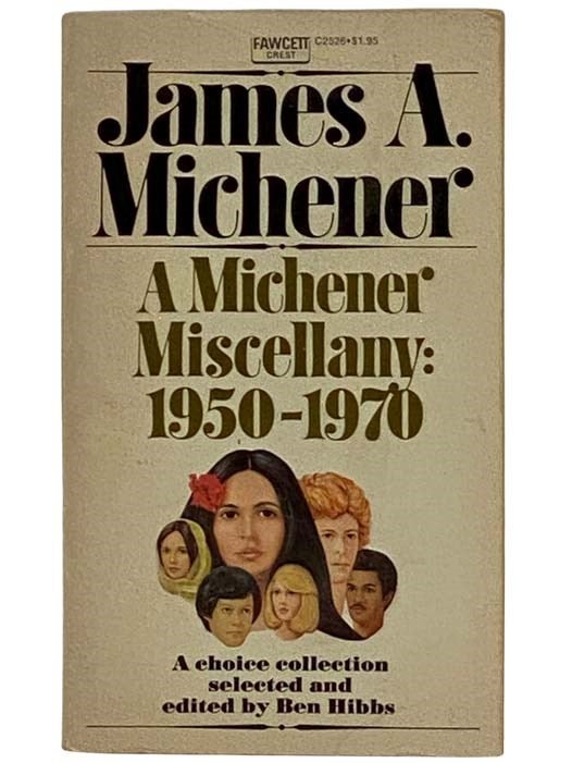 Item #2326817 A Michener Miscellany: 1950-1970 (Fawcett Crest C2526). James A. Michener, Ben Hibbs.