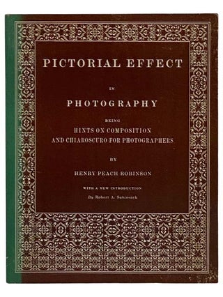 Item #2326913 Pictorial Effect in Photography: Being Hints on Composition and Chiaroscuro for...