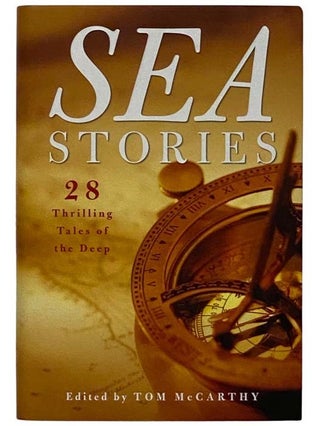 Item #2326953 Sea Stories: 28 Thrilling Tales of the Deep. Tom McCarthy