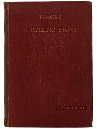 Tracks of a Rolling Stone. Henry J. Coke, John.