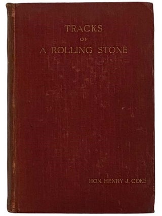 Item #2326985 Tracks of a Rolling Stone. Henry J. Coke, John