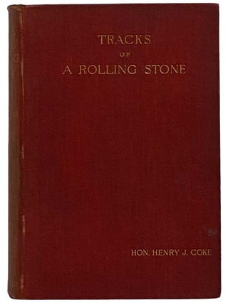 Item #2326987 Tracks of a Rolling Stone. Henry J. Coke, John