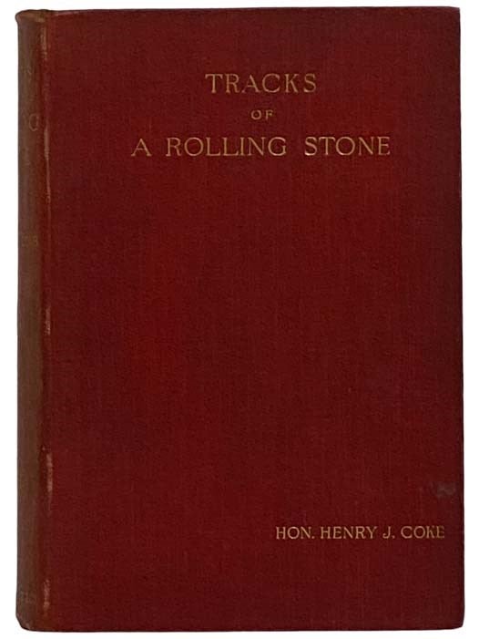 Item #2326987 Tracks of a Rolling Stone. Henry J. Coke, John.