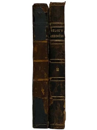 Item #2326988 Anecdotes of Literature and Scarce Books, in Two Volumes. William Beloe