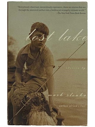 Item #2327005 Lost Lake: Stories. Mark Slouka