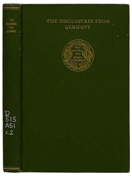Item #2327034 The Disclosures from Germany: I. The Lichnowsky Memorandum; The Reply of Herr Von Jagow; II. Memoranda and Letters of Dr. Muehlon; III. The Dawn in Germany? Munroe Smith, James Brown Scott.