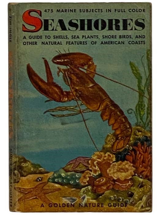 Item #2327090 Seashores: A Guide to Shells, Sea Plants, Shore Birds, and Other Natural Features of American Coasts (A Golden Nature Guide). Herbert S. Zim, Lester Ingle.