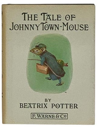 Item #2327102 The Tale of Johnny Town-Mouse. Beatrix Potter