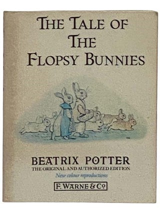 Item #2327103 The Tale of the Flopsy Bunnies. Beatrix Potter