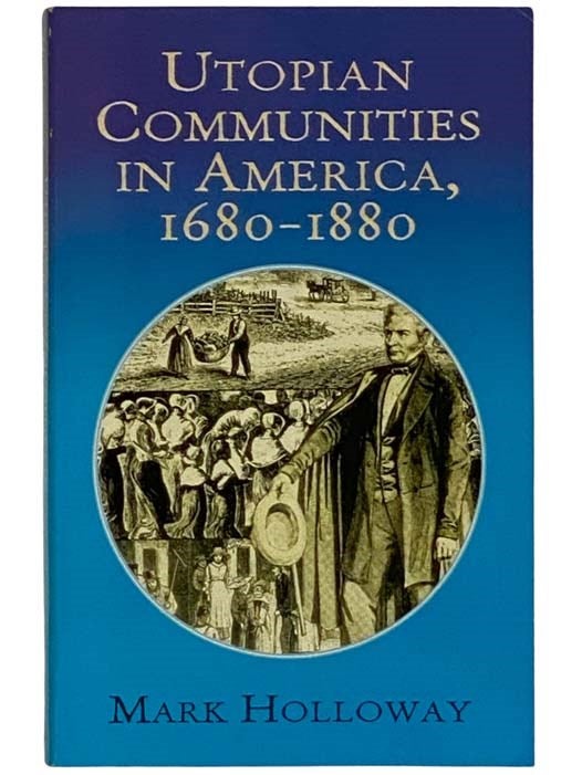 Item #2327128 Utopian Communities in America 1680-1880 (Formerly titled "Heavens On Earth")(Dover Books on History, Political, and Social Science). Mark Holloway.