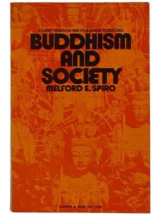 Item #2327129 Buddhism and Society: A Great Tradition and Its Burmese Vicissitudes. Melford E. Spiro
