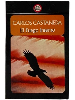 Item #2327134 El Fuego Interno (Spanish Edition). Carlos Castaneda