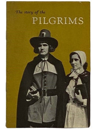 Item #2327251 The Story of the Pilgrims: Presented by John Hancock Mutual Life Insurance Company....