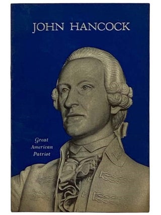Item #2327252 John Hancock, Great American Patriot: Presented by John Hancock Mutual Life...