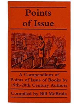 Item #2327276 Points of Issue: A Compendium of Points of Issue of Books by 19th-20th Century...