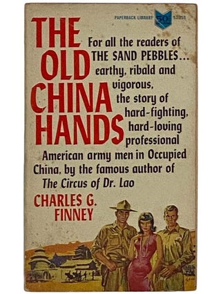 Item #2327310 The Old China Hands (Paperback Library 52 253). Charles G. Finney