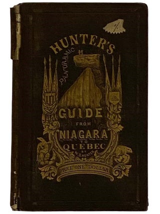 Item #2327448 Hunter's Panoramic Guide from Niagara Falls to Quebec. Wm. S. Hunter, William