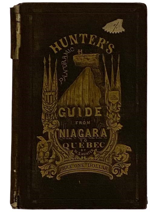 Item #2327448 Hunter's Panoramic Guide from Niagara Falls to Quebec. Wm. S. Hunter, William.