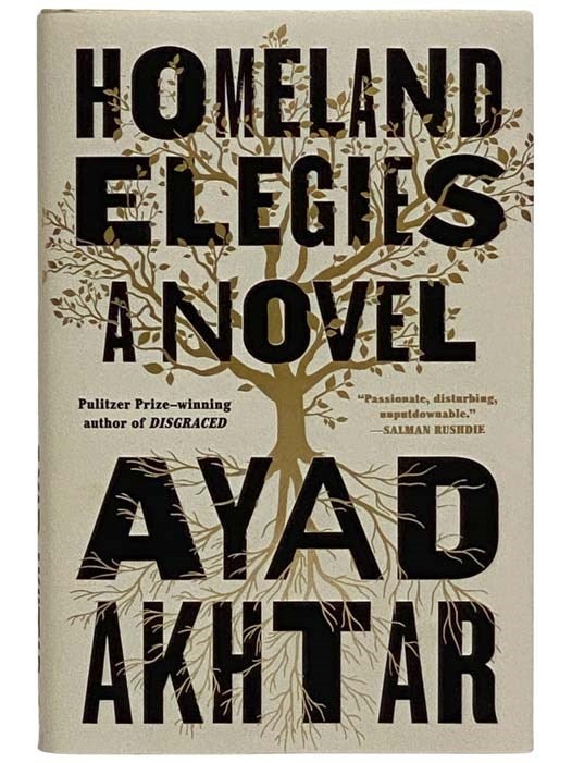 Item #2327546 Homeland Elegies: A Novel. Ayad Akhtar.
