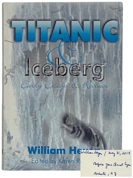 Item #2327568 Titanic and Iceberg: Early Essays and Reviews. William Heyen, Karen Renner.