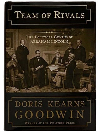 Item #2327622 Team of Rivals: The Political Genius of Abraham Lincoln. Doris Kearns Goodwin