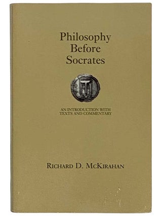 Item #2327623 Philosophy Before Socrates: An Introduction with Text and Commentary. Richard D....