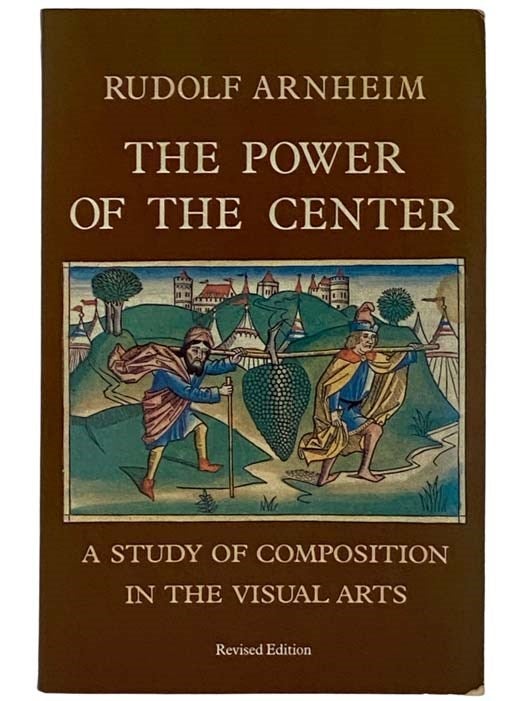 Item #2327652 The Power of the Center: A Study of Composition in the Visual Arts (Revised Edition). Rudolf Arnheim.