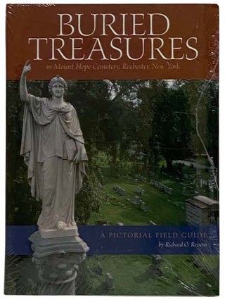 Item #2327693 Buried Treasures in Mount Hope Cemetery, Rochester, New York: A Pictorial Field...