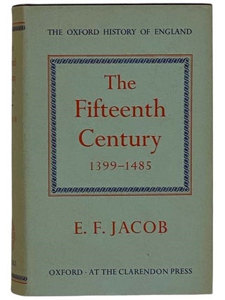 Item #2327731 The Fifteenth Century, 1399-1485 (The Oxford History of England). E. F. Jacob