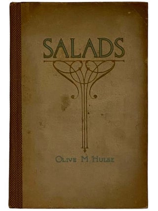 Item #2327733 Two Hundred Recipes for Making Salads, with Thirty Recipes for Dressings and...