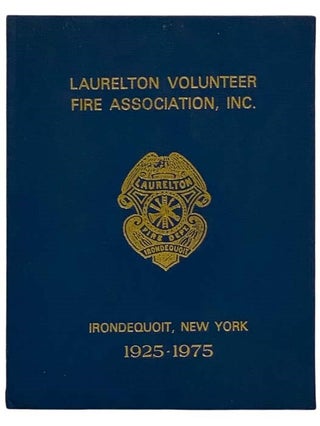 Item #2327747 Laurelton Volunteer Fire Association, Inc., Irondequoit, New York, 1925-1975....