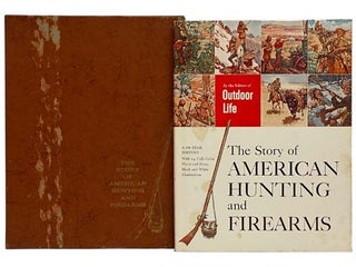 Item #2327754 The Story of American Hunting and Firearms. The, of Outdoor Life