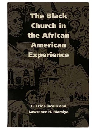 Item #2327788 The Black Church in the African American Experience. C. Eric Lincoln, Lawrence H....