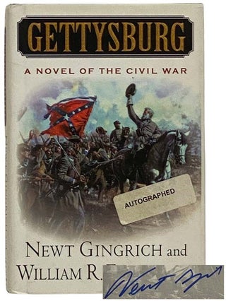 Item #2327794 Gettysburg: A Novel of the Civil War. Newt Gingrich, William Forstchen, R., Albert...