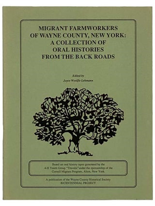 Item #2327819 Migrant Farmworkers of Wayne County, New York: A Collection of Oral Histories From...