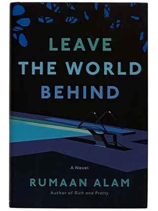 Item #2327871 Leave the World Behind: A Novel. Rumaan Alam