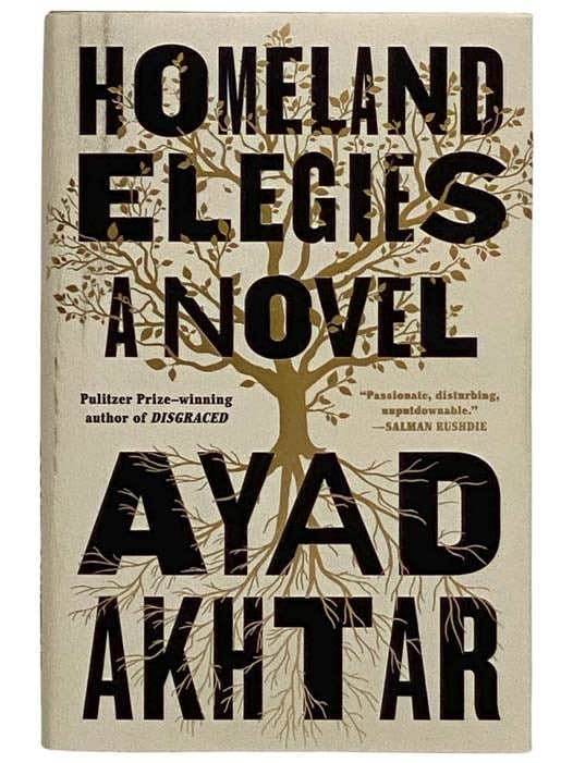 Item #2327874 Homeland Elegies: A Novel. Ayad Akhtar.