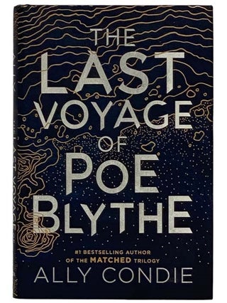 Item #2327947 The Last Voyage of Poe Blythe. Ally Condie