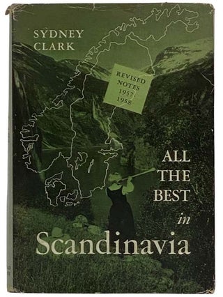 Item #2327958 All the Best in Scandinavia: Revised Notes, 1957-1958. Sydney Clark