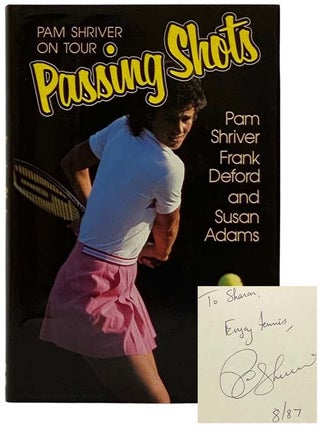 Item #2328032 Passing Shots: Pam Shriver on Tour. Pam Shriver, Frank Deford, Susan Adams
