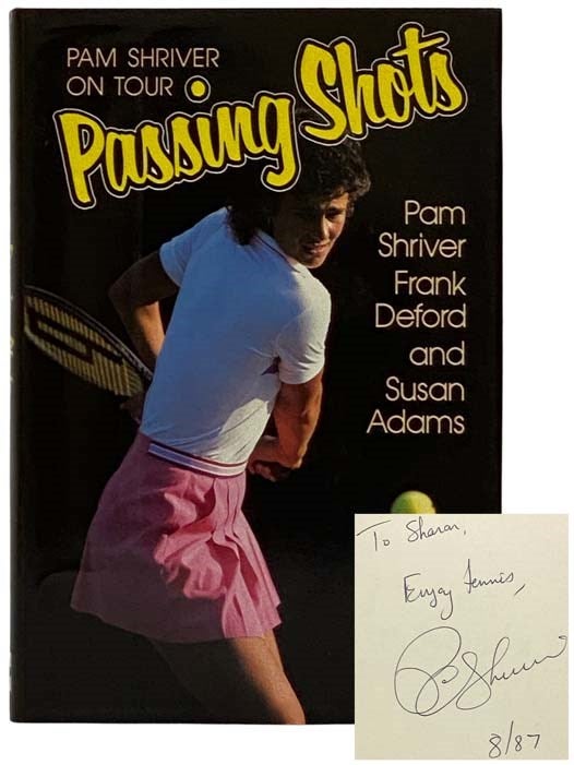 Item #2328032 Passing Shots: Pam Shriver on Tour. Pam Shriver, Frank Deford, Susan Adams.